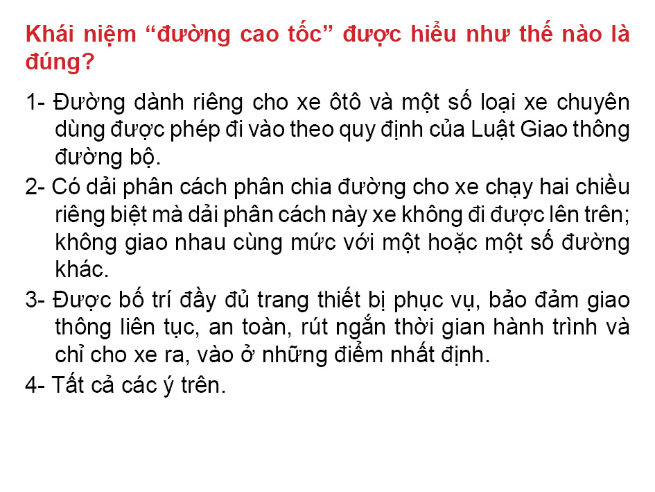 Câu 16: Khái niệm “đường cao tốc” được hiểu như thế nào là đúng?