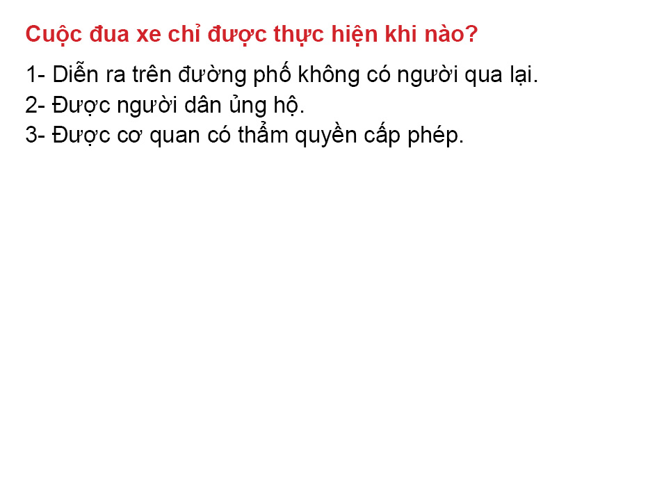 Câu 19: Cuộc đua xe chỉ được thực hiện khi nào?